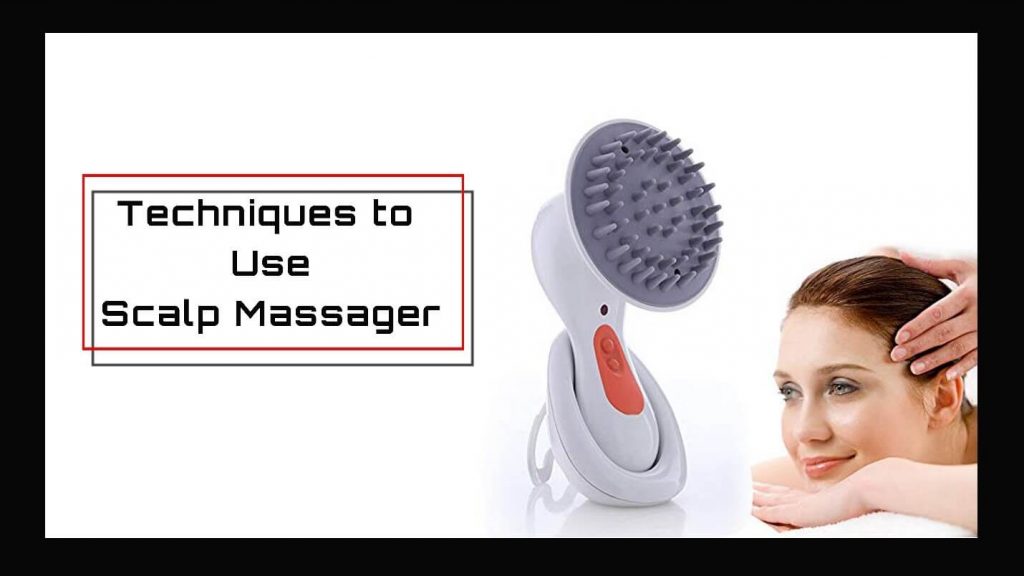 How to use a scalp massager