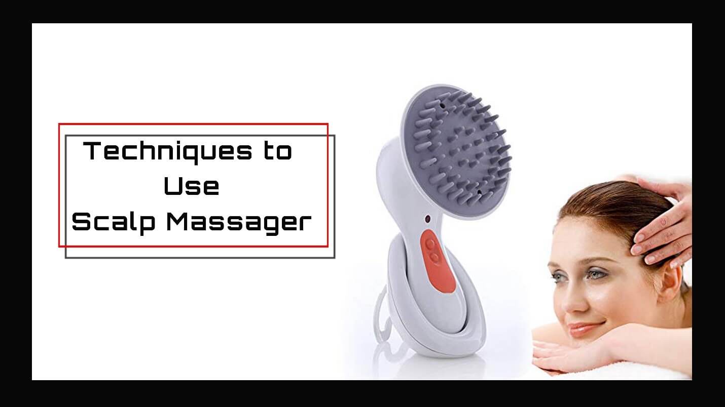 How To Use A Scalp Massager To Stimulate Hair Growth