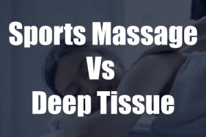 Sports Massage vs Deep tissue