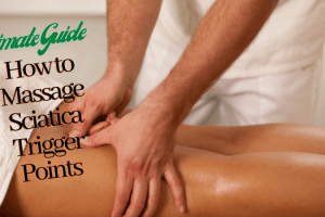 How to Massage Sciatica Trigger Points