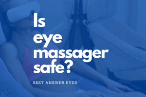 eye massager safe