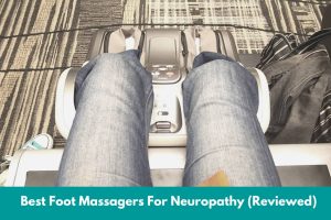 best foot massagers for neuropathy